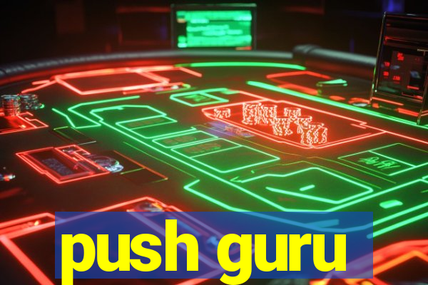 push guru